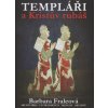 Templáři a Kristův rubáš - Barbora Fraleová