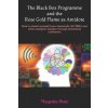 The Black Box Programme and the Rose Gold Flame as Antidote: How to shield yourself from chemtrails, 5G, EMFs and other energetic warfare through alch (Magenta Pixie)(Brožovaná) The Black Box Programme and the Rose Gold Flame as Antidote: How to shield yourself from chemtrails, 5G, EMFs and other energetic warfare through alch (Magenta Pixie)(Brožovaná)