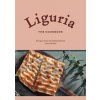Liguria: The Cookbook - Laurel Evans, Rizzoli International Publications Liguria: The Cookbook - Laurel Evans, Rizzoli International Publications