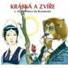 Kráska a zvíře - Jeanne-Marie Leprince de Beaumont Kráska a zvíře - Jeanne-Marie Leprince de Beaumont