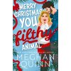 Merry Christmas, You Filthy Animal (Meghan Quinn)(Brožovaná) Merry Christmas, You Filthy Animal (Meghan Quinn)(Brožovaná)