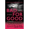Bad for Good - Graham Bartlett Bad for Good - Graham Bartlett
