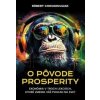 O pôvode prosperity - Róbert Chovanculiak O pôvode prosperity - Róbert Chovanculiak