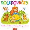 Dolepovačky - Rozprávkové princezné Dolepovačky - Rozprávkové princezné