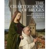 Charterhouse of Bruges: Jan Van Eyck, Petrus Christus and Ja Charterhouse of Bruges: Jan Van Eyck, Petrus Christus and Ja