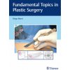 Fundamental Topics in Plastic Surgery (Diego Marre)(Pevná) Fundamental Topics in Plastic Surgery (Diego Marre)(Pevná)