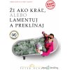 Ži ako kráľ, alebo lamentuj a preklínaj - Peter Dubaj - online doručenie Ži ako kráľ, alebo lamentuj a preklínaj - Peter Dubaj - online doručenie