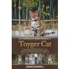 The Comprehensive Owners Handbook to Toyger Cat (JAMES BOWELL)(Brožovaná) The Comprehensive Owners Handbook to Toyger Cat (JAMES BOWELL)(Brožovaná)