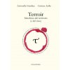Terroir. Metafisica del territorio (e del vino) (Antonella Giardina,Cristian Aiello)(Pevná) Terroir. Metafisica del territorio (e del vino) (Antonella Giardina,Cristian Aiello)(Pevná)