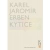 Kytice | Erben Karel Jaromír, Flaišman Jiří (ed.), Kořínková Lucie (ed.), Kosák Michal (ed.), Přibyl Marek (ed.) Kytice | Erben Karel Jaromír, Flaišman Jiří (ed.), Kořínková Lucie (ed.), Kosák Michal (ed.), Přibyl Marek (ed.)