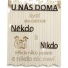 Drevená dekoračná tabuľka „Niekto a nikto…“ 21 × 25 cm Drevená dekoračná tabuľka „Niekto a nikto…“ 21 × 25 cm