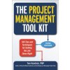 Project Management Tool Kit: 100 Tips and Techniques for Getting the Job Done Right Project Management Tool Kit: 100 Tips and Techniques for Getting the Job Done Right