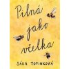 Pilná jako včelka - Sára Topinková Pilná jako včelka - Sára Topinková