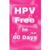 HPV Free In 60 Days HPV Free In 60 Days