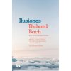Ilusiones / Illusions: The Adventures of a Reclutant Messiah (Richard Bach)(Brožovaná) Ilusiones / Illusions: The Adventures of a Reclutant Messiah (Richard Bach)(Brožovaná)