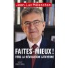 Faites mieux ! Vers la Révolution citoyenne Faites mieux ! Vers la Révolution citoyenne
