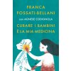 Curare i bambini è la mia medicina Curare i bambini è la mia medicina