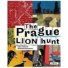 The Prague Lion Hunt Prahou kráčí lev anglicky - Ježková Alena The Prague Lion Hunt Prahou kráčí lev anglicky - Ježková Alena