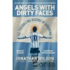 Angels With Dirty Faces - Jonathan Wilson Angels With Dirty Faces - Jonathan Wilson