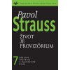 Pavol Strauss 7 Život je provizórium - Pavol Strauss