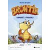Brontík: Kamarát z praveku - Thomas C. Brezina, Pablo Tambuscio (ilustrácie) Brontík: Kamarát z praveku - Thomas C. Brezina, Pablo Tambuscio (ilustrácie)