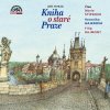 Kniha o staré Praze (Horák - Gajerová Veronika, Štípková Marie) - 2CD (MP3) Kniha o staré Praze (Horák - Gajerová Veronika, Štípková Marie) - 2CD (MP3)