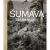 Šumava za císaře pána - Pavel Scheufler Šumava za císaře pána - Pavel Scheufler