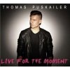 Thomas Puskailer - Live for the moment Thomas Puskailer - Live for the moment