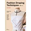 Fashion Draping Techniques Vol.1: A Step-by-Step Basic Course; Dresses, Collars, Drapes, Knots, Basic and Raglan Sleeves Fashion Draping Techniques Vol.1: A Step-by-Step Basic Course; Dresses, Collars, Drapes, Knots, Basic and Raglan Sleeves