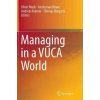Managing in a VUCA World (Oliver Mack,Anshuman Khare,Andreas Kramer,Thomas Burgartz)(Brožovaná) Managing in a VUCA World (Oliver Mack,Anshuman Khare,Andreas Kramer,Thomas Burgartz)(Brožovaná)