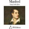 Manfred (George Gordon Byron,Fb Editions,Benjamin Laroche)(Brožovaná) Manfred (George Gordon Byron,Fb Editions,Benjamin Laroche)(Brožovaná)
