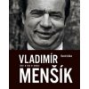 Vladimír Menšík Život, film, divadlo - David Liška Vladimír Menšík Život, film, divadlo - David Liška