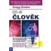 Co je člověk (Gregg Braden) Co je člověk (Gregg Braden)