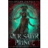 Our Satyr Prince (Dylan Drakes)(Brožovaná) Our Satyr Prince (Dylan Drakes)(Brožovaná)
