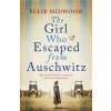 The Girl Who Escaped from Auschwitz The Girl Who Escaped from Auschwitz