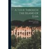 A Tour Through the Island of Elba A Tour Through the Island of Elba