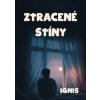 Ztracené stíny - Ignis Ztracené stíny - Ignis