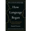 How Language Began How Language Began