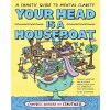 Your Head is a Houseboat Your Head is a Houseboat
