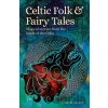 Celtic Folk & Fairy Tales - Joseph Jacobs Celtic Folk & Fairy Tales - Joseph Jacobs