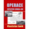 Operace Spelter Lenka-Jih - Janík Vlastislav Operace Spelter Lenka-Jih - Janík Vlastislav