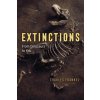 Extinctions – From Dinosaurs to You Extinctions – From Dinosaurs to You