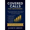 Covered Calls for Beginners (janice green)(Brožovaná) Covered Calls for Beginners (janice green)(Brožovaná)