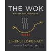 The Wok : Recipes and Techniques - J. Kenji Lopez-Alt The Wok : Recipes and Techniques - J. Kenji Lopez-Alt