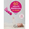 60 aktivít Montessori pre moje bábätko - Svojtka&Co. 60 aktivít Montessori pre moje bábätko - Svojtka&Co.