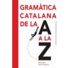 Gramàtica catalana de la A a la Z Gramàtica catalana de la A a la Z
