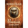 Umenie zablúdiť - Boris Filan Umenie zablúdiť - Boris Filan