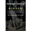 Strategic Analysis of Business (.B Hiriyappa Ph.D. .B)(Brožovaná) Strategic Analysis of Business (.B Hiriyappa Ph.D. .B)(Brožovaná)