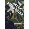 The Art of Being Ruled (Wyndham Lewis)(Brožovaná) The Art of Being Ruled (Wyndham Lewis)(Brožovaná)