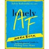 Lonely AF Workbook Lonely AF Workbook